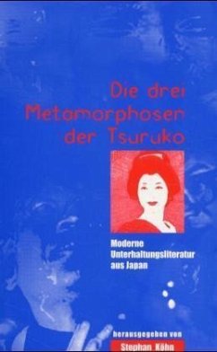Die drei Metamorphosen der Tsuruko - Hrsg. von Köhn, Stephan