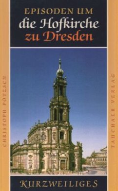 Episoden um die Hofkirche zu Dresden - Pötzsch, Christoph