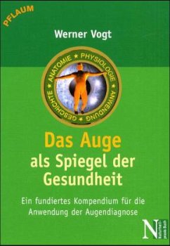 Das Auge als Spiegel der Gesundheit - Vogt, Werner