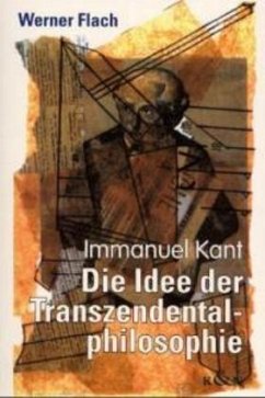 Die Idee der Transzendentalphilosophie - Flach, Werner