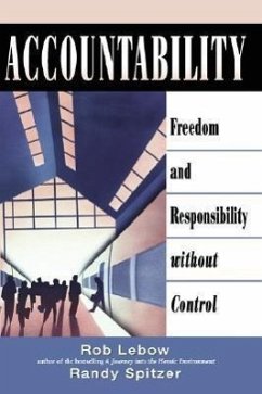 Accountability: Freedom and Responsibility Without Control - LeBow, Rob; Spitzer, Randy