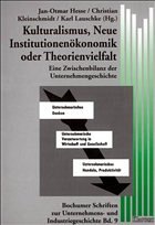 Kulturalismus, Neue Institutionenökonomik oder Theorienvielfalt - Hesse, Jan-Otmar / Kleinschmidt, Christian / Lauschke, Karl (Hgg.)