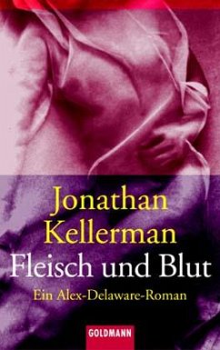 Fleisch und Blut / Alex Delaware Bd.16 - Kellerman, Jonathan