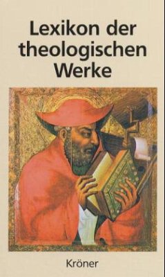 Lexikon der theologischen Werke - Eckert, Michael / Herms, Eilert / Hilberath, Bernd J / Jüngel, Eberhard (Hgg.)