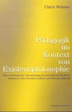 Pädagogik im Kontext von Existenzphilosophie - Wehner, Ulrich