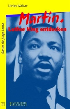 Martin Luther King entdecken - Welker, Ulrike