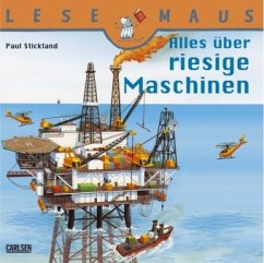 Alles über riesige Maschinen - Stickland, Paul