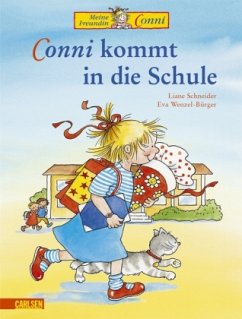 Conni kommt in die Schule - Schneider, Liane; Wenzel-Bürger, Eva