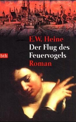 Der Flug des Feuervogels - Heine, Ernst W.