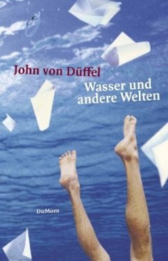 Wasser und andere Welten - Düffel, John von