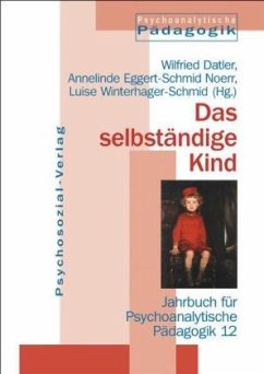 Das selbständige Kind - Eggert-Schmid Noerr, Annelinde;Winterhager-Schmid, Luise