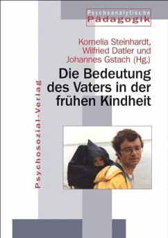 Die Bedeutung des Vaters in der frühen Kindheit - Datler, Wilfried / Gstach, Johannes / Steinhardt, Kornelia (Hgg.)