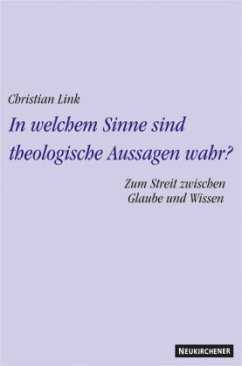 In welchem Sinne sind theologische Aussagen wahr? - Link, Christian