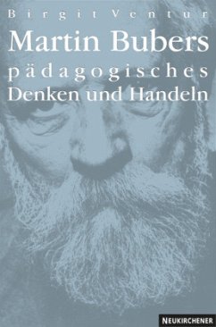 Martin Bubers pädagogisches Denken und Handeln - Ventur, Birgit