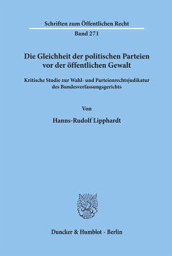 Die Gleichheit der politischen Parteien vor der öffentlichen Gewalt. - Lipphardt, Hanns-Rudolf