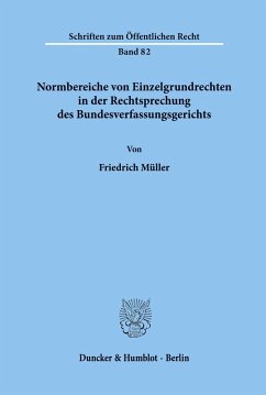 Normbereiche von Einzelgrundrechten in der Rechtsprechung des Bundesverfassungsgerichts. - Müller, Friedrich