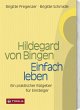 Hildegard von Bingen. Einfach Leben - Bild 1