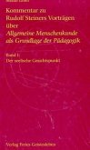 Kommentar zu Rudolf Steiners Vorträgen über 'Allgemeine Menschenkunde als Grundlage der Pädagogik', 3 Bde.