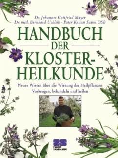 Handbuch der Klosterheilkunde - Saum, Pater Kilian; Uehleke, Bernhard; Mayer, Johannes G.