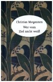 Wer vom Ziel nicht weiß Wer vom Ziel nicht weiß