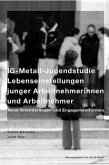 IG-Metall-Jugendstudie: Lebenseinstellungen junger Arbeitnehmerinnen und Arbeitnehmer