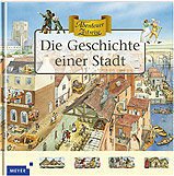 Die Geschichte einer Stadt / Abenteuer Zeitreise - Idee u. Text v. Nicholas Harris. Illustr. v. Peter Dennis