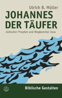 Johannes der Täufer - Müller, Ulrich B.