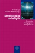 Konfessionslos und religiös - Doyé, Götz / Keßler, Hildrun (Hgg.)