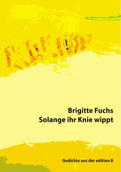 Solange ihr Knie wippt - Fuchs, Brigitte