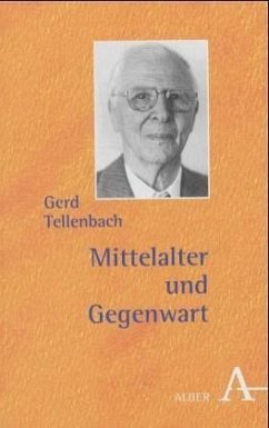 Mittelalter und Gegenwart - Tellenbach, Gerd