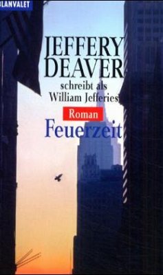 Feuerzeit / John Pellam Bd.3 - Deaver, Jeffery