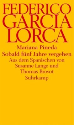 Mariana Pineda. Sobald fünf Jahre vergehen - García Lorca, Federico