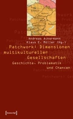 Patchwork, Dimensionen multikultureller Gesellschaften - Ackermann, Andreas / Müller, Klaus E. / (Hgg.)