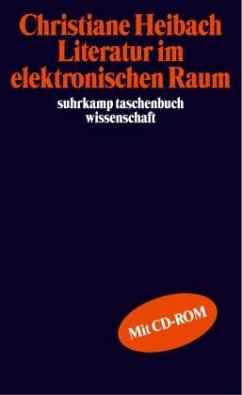 Literatur im elektronischen Raum, m. CD-ROM - Heibach, Christiane