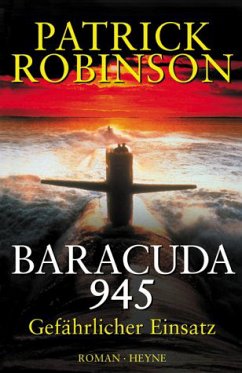 Gefährlicher Einsatz - Baracuda 945 / U-Boot Bd.6 - Robinson, Patrick