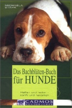 Das Bachblüten-Buch für Hunde - Stark, Michaela