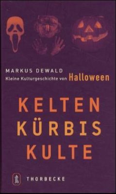 Kelten, Kürbis, Kulte - Dewald, Markus