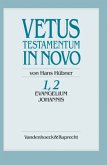 Evangelium Johannis / Vetus Testamentum in Novo 1/2, Teilbd.2