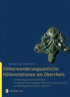 Völkerwanderungszeitliche Höhenstationen am Oberrhein - Hoeper, Michael