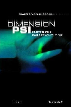 Dimension PSI, Fakten zur Parapsychologie - Lucadou, Walter von