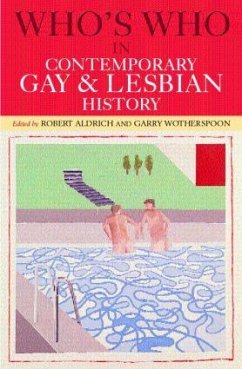 Who's Who in Contemporary Gay and Lesbian History - Aldrich, Robert / Wotherspoon, Garry (eds.)