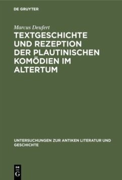 Textgeschichte und Rezeption der plautinischen Komödien im Altertum - Deufert, Marcus
