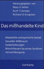 Das mißhandelte Kind - Hrsg. v. Mary E. Helfer, Ruth S. Kempe u. Richard D. Krugman