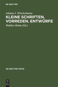 Kleine Schriften ¿ Vorreden ¿ Entwürfe - Winckelmann, Johann Joachim