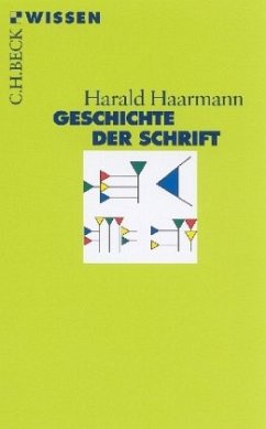 Geschichte der Schrift - Haarmann, Harald