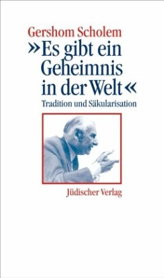 'Es gibt ein Geheimnis in der Welt' - Scholem, Gershom