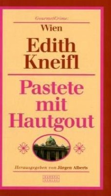 Pastete mit Hautgout - Kneifl, Edith