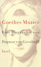 Goethes Mutter - Gersdorff, Dagmar von