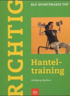 Richtig Hanteltraining - Mießner, Wolfgang