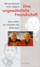 Eine ungewöhnliche Freundschaft - Rosner, Bernat; Tubach, Frederic C.